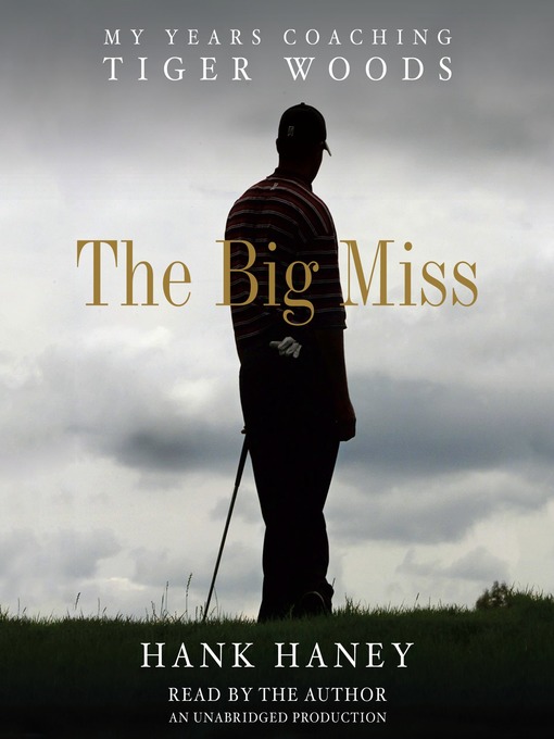 Title details for The Big Miss by Hank Haney - Available